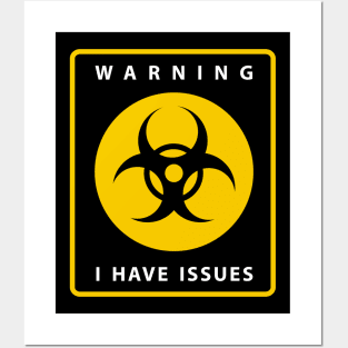 Warning I Have Issues Posters and Art